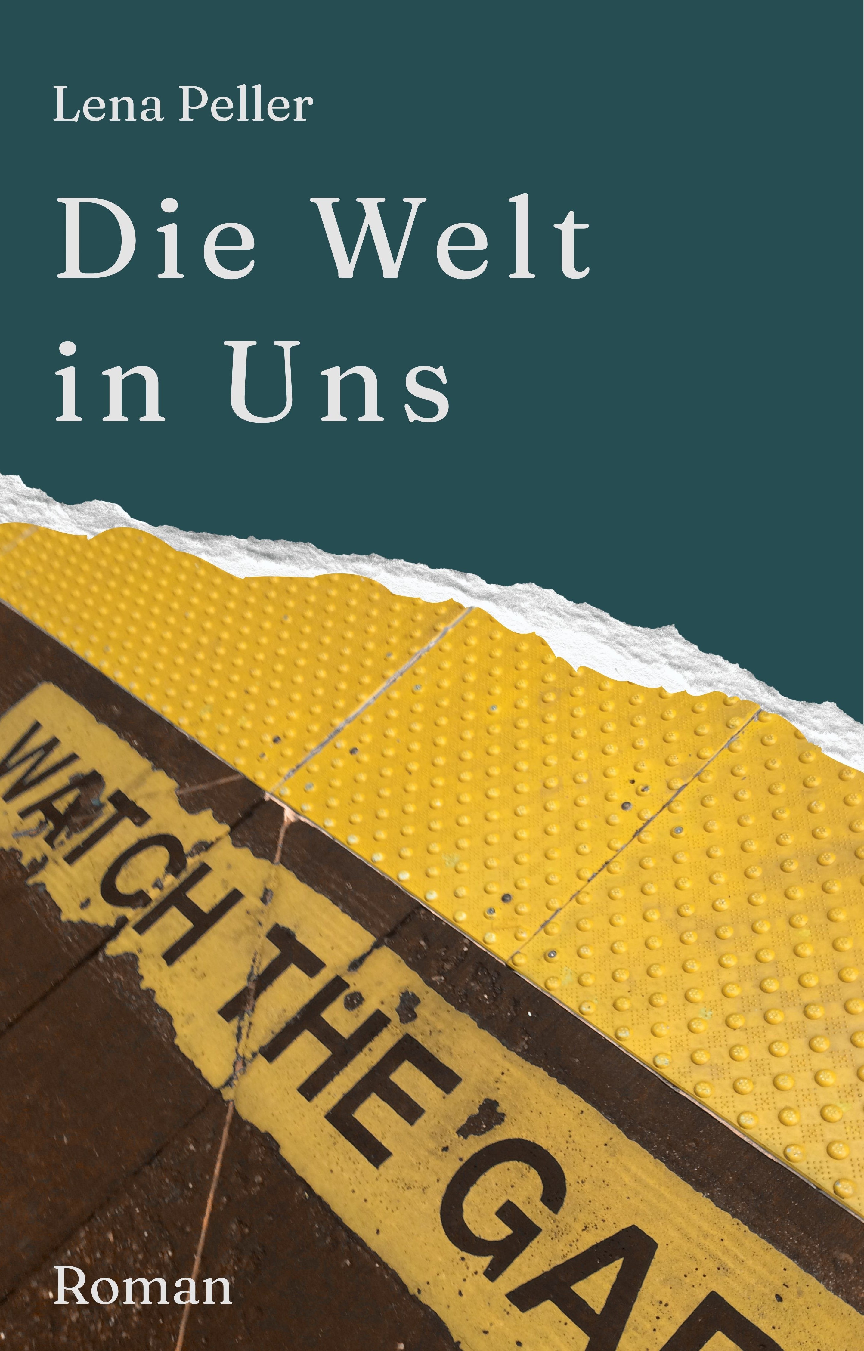 Cover des Romans Die Welt in Uns von Lena Peller
